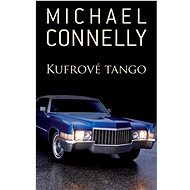 Kufrové tango - Michael Connelly