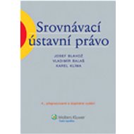 Srovnávací ústavní právo - Josef Blahož; Vladimír Balaš; Karel Klíma