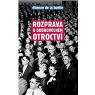 Rozprava o dobrovolném otroctví - Étienne de La Boétie