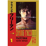 Crying Freeman - Plačící drak 1 - Kazuo Koike; Rjoiči Ikegami