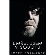 Umřel jsem v sobotu - Josef Formánek