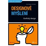 Designové myšlení: Grafický design - Paul Harris; Gavin Ambrose