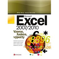 Microsoft Excel 2007/2010: Vzorce, funkce, výpočty - Milan Brož; Václav Bezvoda