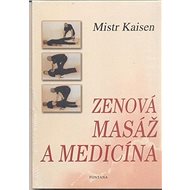 Zenová masáž a medicína - Mistr Kaisen