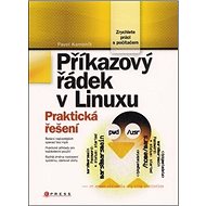 Příkazový řádek v Linuxu: Praktická řešení - Pavel Kameník