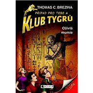 Klub Tygrů Oživlá mumie - Thomas C. Brezina