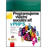 Programujeme vlastní sociální síť v PHP 5 - Michael Peacock