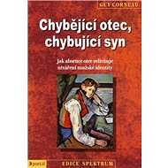 Chybějící otec, chybující syn - Corneau Guy