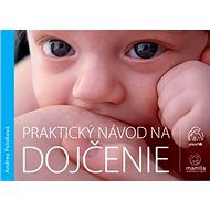 Praktický návod na dojčenie - Andrea Poloková