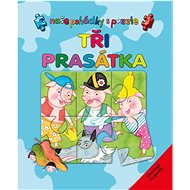 Tři prasátka: Naše pohádky s puzzle - Marie Tichá