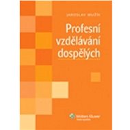 Profesní vzdělávání dospělých - Jaroslav Mužík