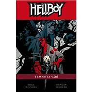 Hellboy Temnota vábí - Mike Mignola; Duncan Fegredo