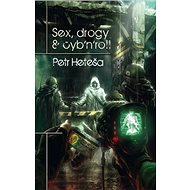 Sex, drogy & cyb'n'roll - Petr Heteša