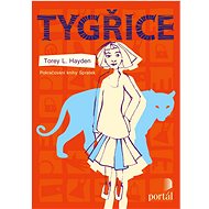 Tygřice: Pokračování knihy Spratek - Torey L. Hayden