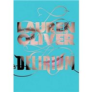 Delirium - Lauren Oliverová