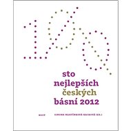 Sto nejlepších českých básní 2012 - Simona Martínková-Racková