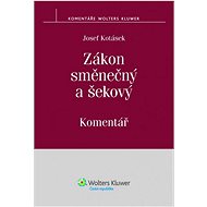 Zákon směnečný a šekový: Komentář - Josef Kotásek
