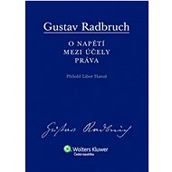 O napětí mezi účely práva - Gustav Radbruch