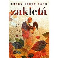 Zakletá - Orson Scott Card