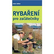Rybaření pro začátečníky - Armin Göllner