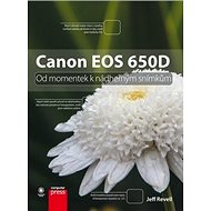 Canon EOS 650D: Od momentek k nádherným snímkům - Jeff Revell