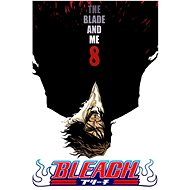 Bleach 8: The Blade and Me - Tite Kubo