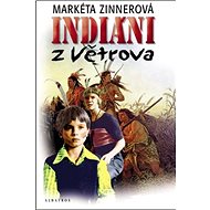 Indiáni z Větrova - Markéta Zinnerová