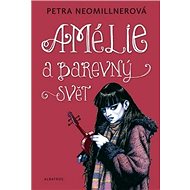 Amélie a barevný svět - Petra Neomillnerová