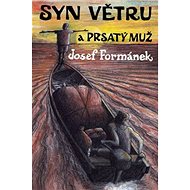 Syn větru a Prsatý muž - Josef Formánek