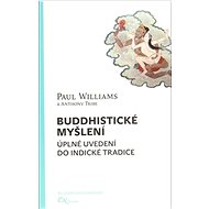 Buddhistické myšlení: Úplné uvedení do indické tradice - 