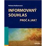 Informovaný souhlas: Proč a jak? - Helena Haškovcová