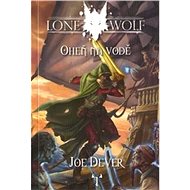 Lone Wolf Oheň na vodě: Kniha 2 - Joe Dever