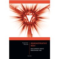 Marnotratný bůh - Timothy Keller
