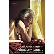 Nebojácný soucit - Dilgo Khjence Rinpočhe