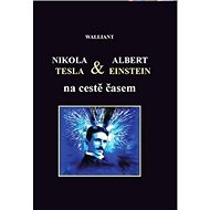 Nikola Tesla a Albert Einstein na cestě časem - 