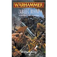Warhammer Zabíječ bestií - William King