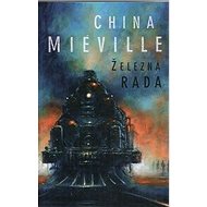 Železná rada - China Miéville