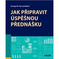Jak připravit úspěšnou přednášku - 