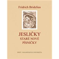 Jesličky Staré nové písničky - Fridrich Bridelius