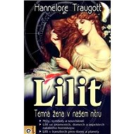 Lilit: Temná žena v našem nitru - Hennelore Traugott