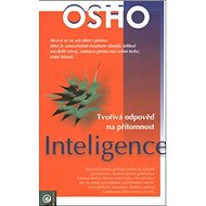 Inteligence: Tvořivá odpověď na přítomnost - Osho