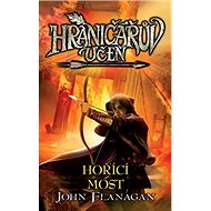 Hraničářův učeň 2 Hořící most - John Flanagan