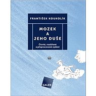 Mozek a jeho duše - František Koukolík