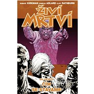 Živí mrtví 10: Čím se stáváme - Robert Kirkman