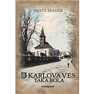 Karlova Ves Taká bola - Matúš Šrámek