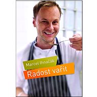 Radost vařit - Marcel Ihnačák