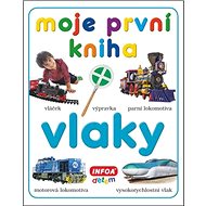Moje první kniha Vlaky - 