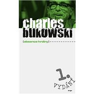 Absence hrdiny - Charles Bukowski