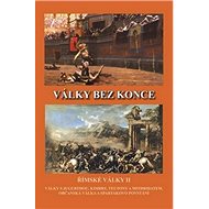 Války bez konce: Římské války II - Jiří Kovařík
