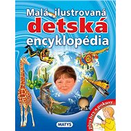 Malá ilustrovaná detská encyklopédia - 